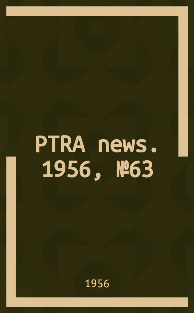 PTRA news. 1956, №63