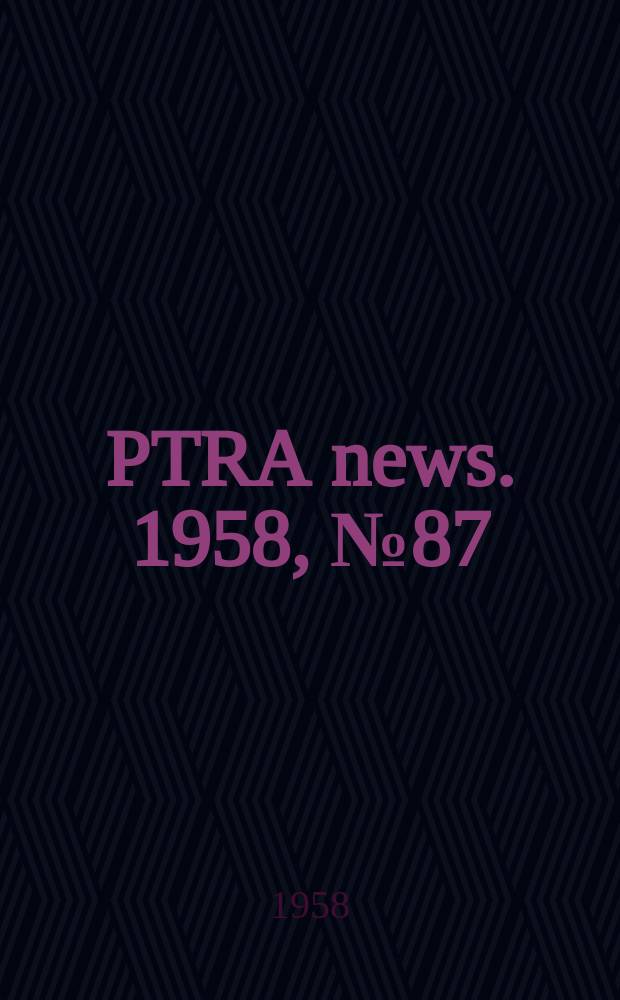PTRA news. 1958, №87