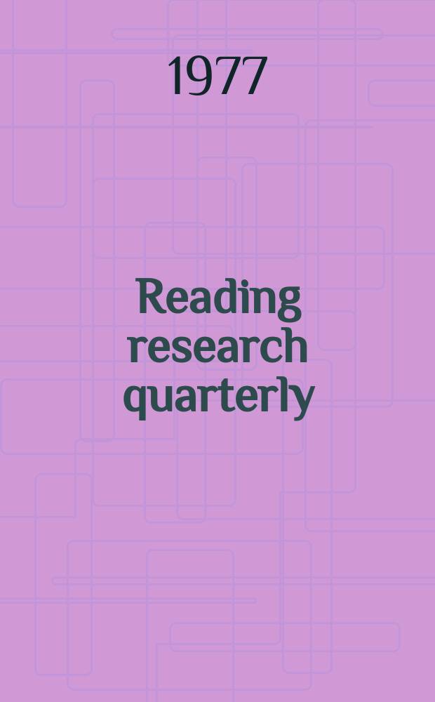 Reading research quarterly : Publ. by the International reading assoc. Vol.12, №4