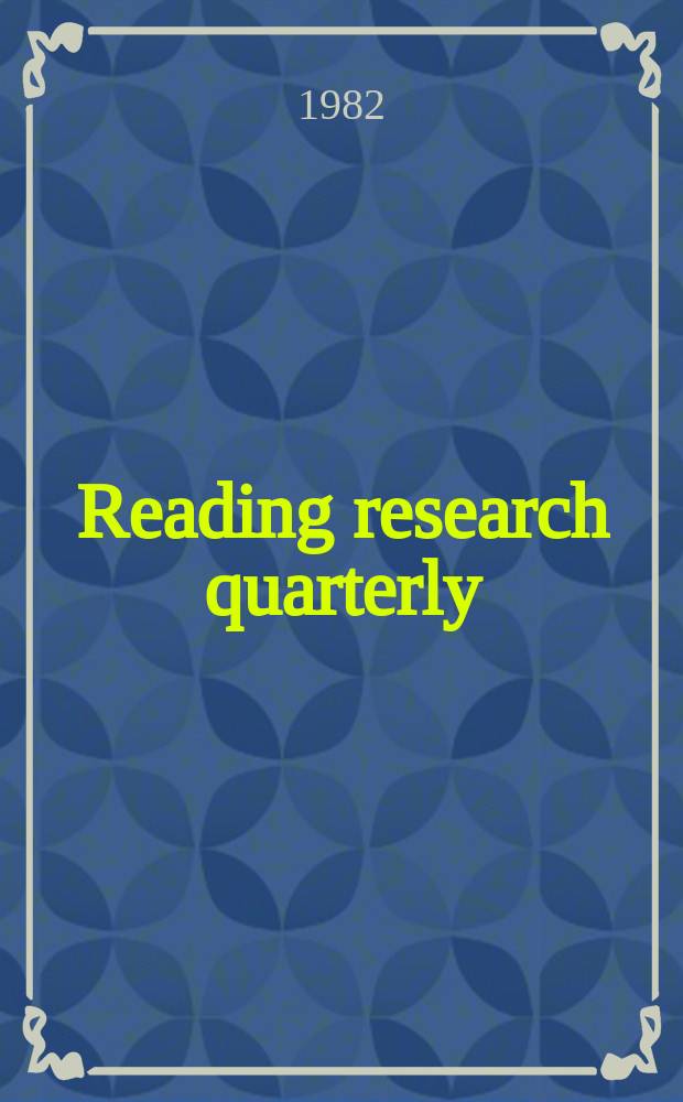 Reading research quarterly : Publ. by the International reading assoc. Vol.18, №1