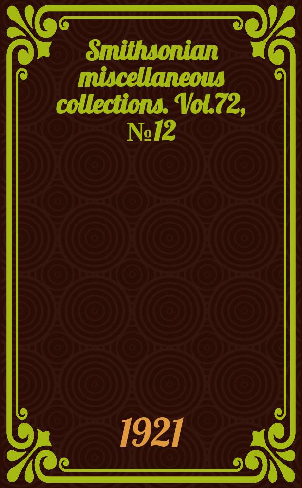 Smithsonian miscellaneous collections. Vol.72, №12