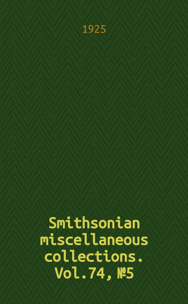 Smithsonian miscellaneous collections. Vol.74, №5