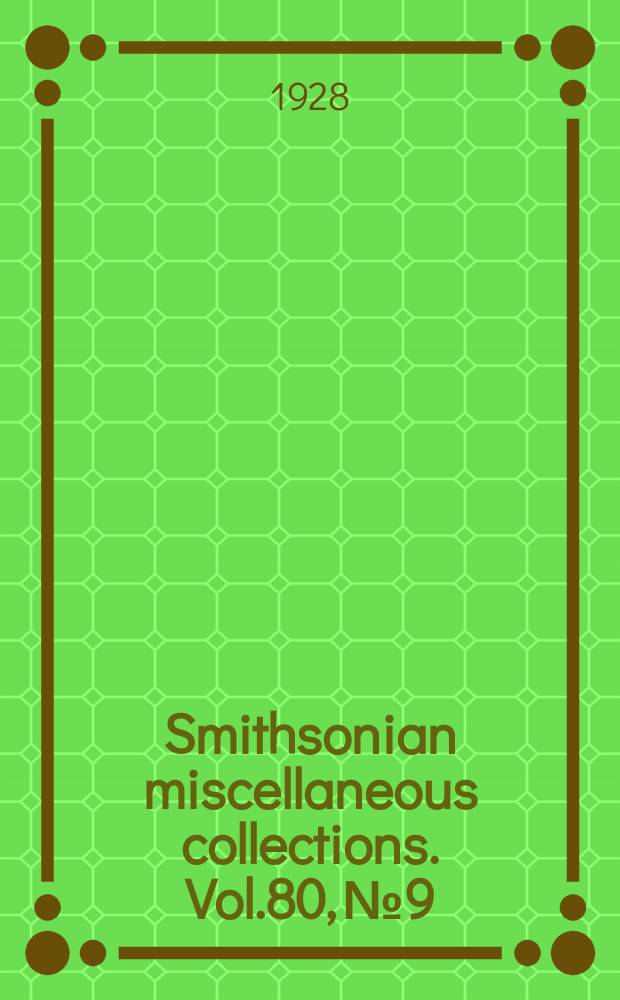 Smithsonian miscellaneous collections. Vol.80, №9