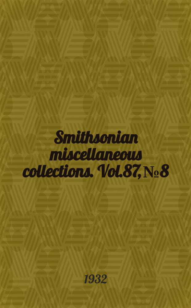 Smithsonian miscellaneous collections. Vol.87, №8