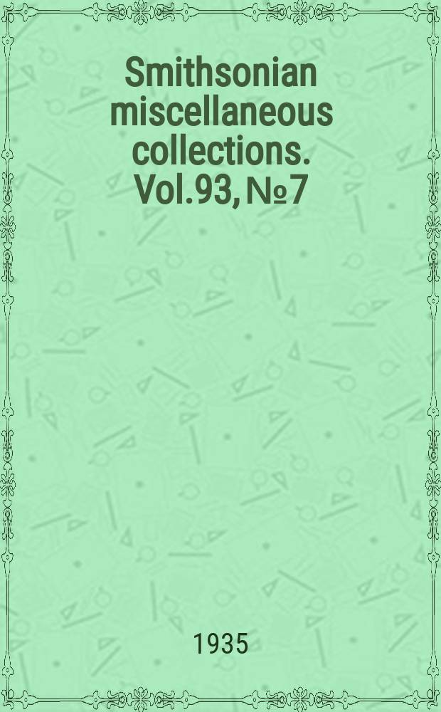 Smithsonian miscellaneous collections. Vol.93, №7