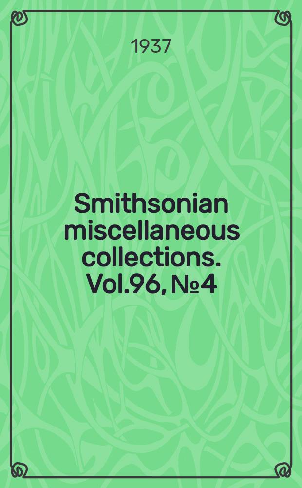 Smithsonian miscellaneous collections. Vol.96, №4