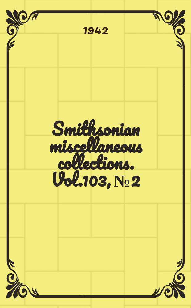 Smithsonian miscellaneous collections. Vol.103, №2