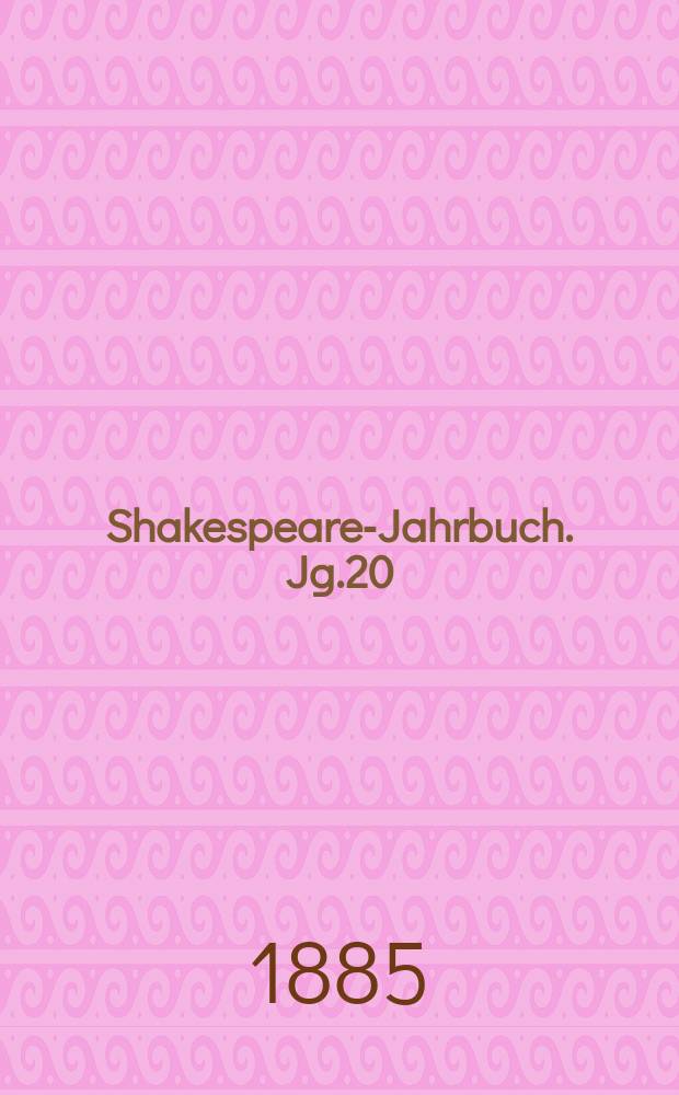 Shakespeare-Jahrbuch. Jg.20