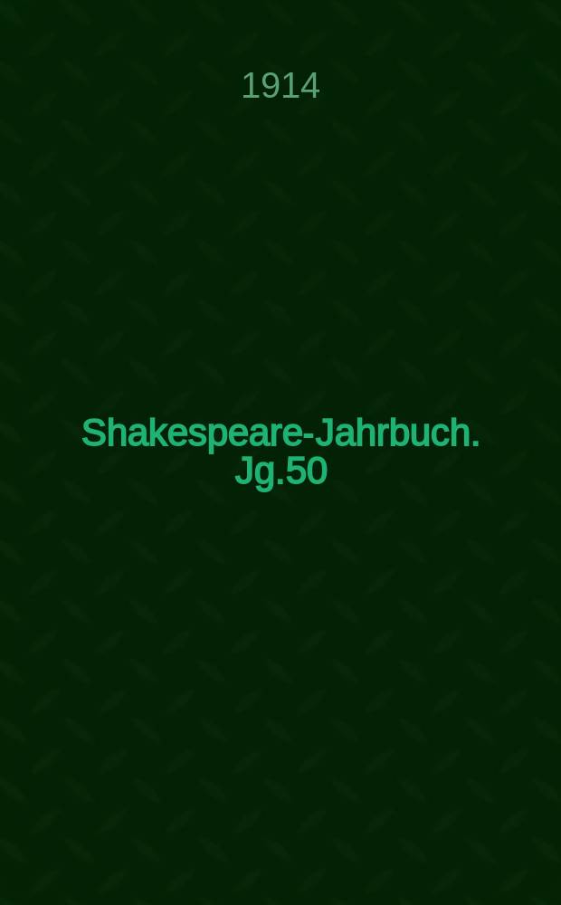 Shakespeare-Jahrbuch. Jg.50