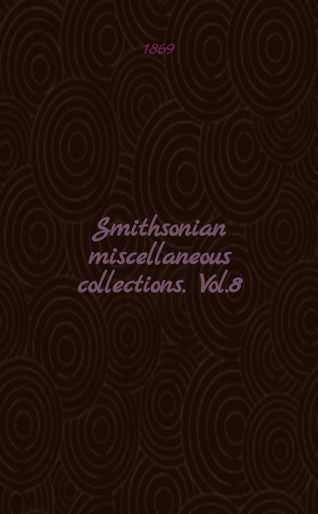 Smithsonian miscellaneous collections. Vol.8