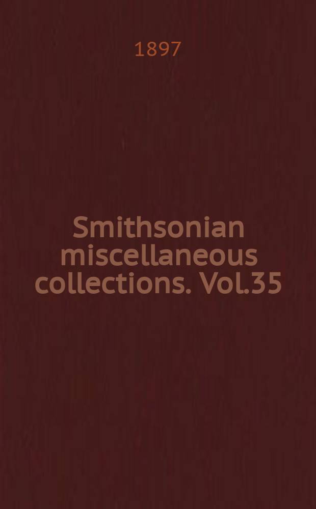 Smithsonian miscellaneous collections. Vol.35