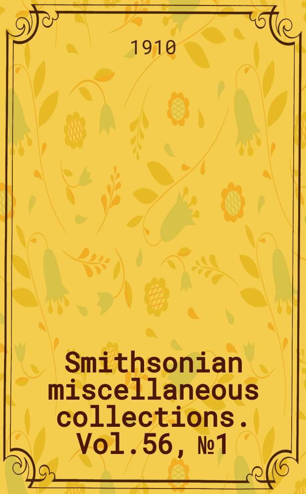 Smithsonian miscellaneous collections. Vol.56, №1