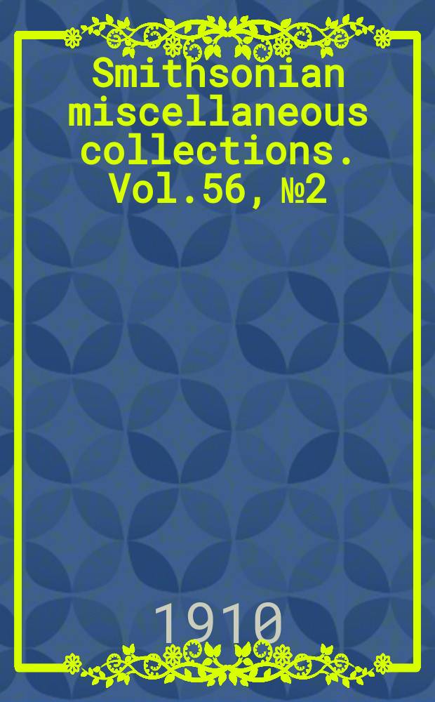 Smithsonian miscellaneous collections. Vol.56, №2