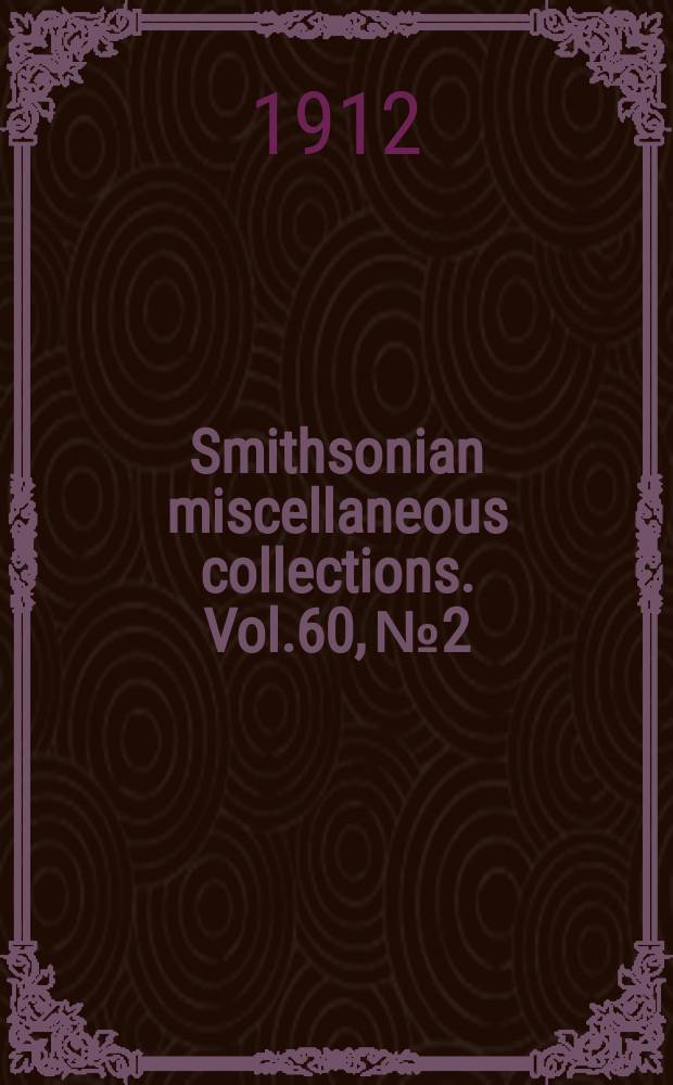 Smithsonian miscellaneous collections. Vol.60, №2