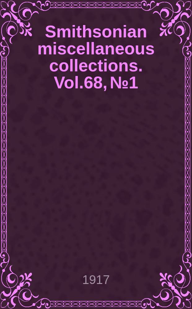 Smithsonian miscellaneous collections. Vol.68, №1