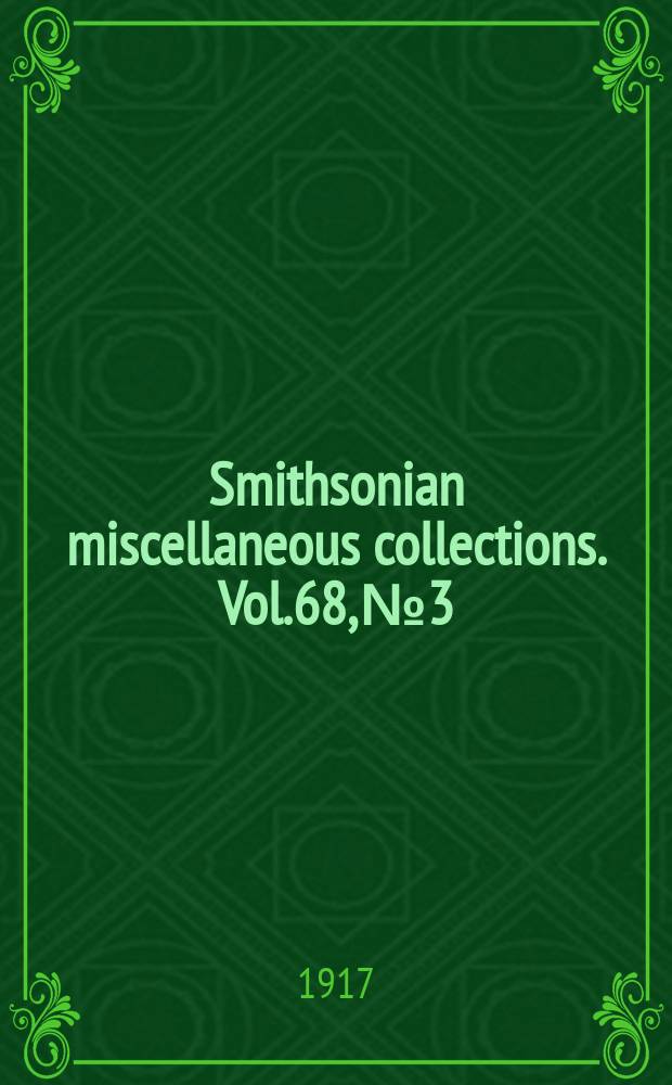 Smithsonian miscellaneous collections. Vol.68, №3