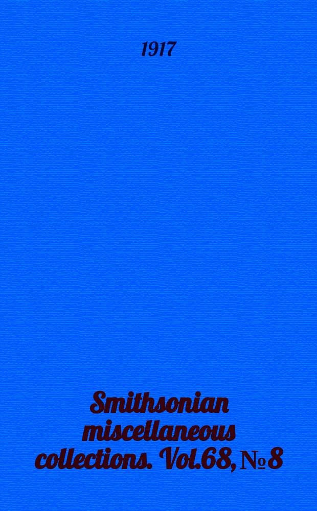 Smithsonian miscellaneous collections. Vol.68, №8