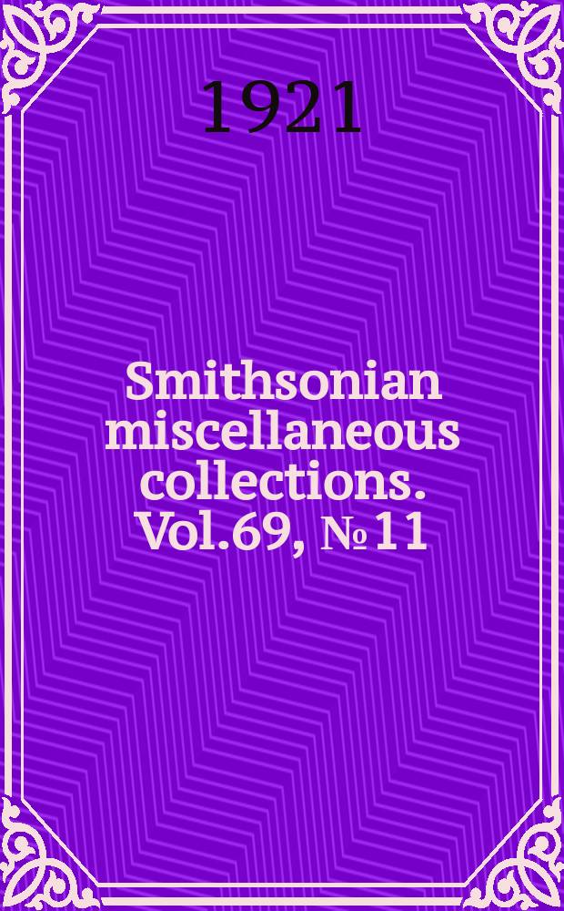 Smithsonian miscellaneous collections. Vol.69, №11