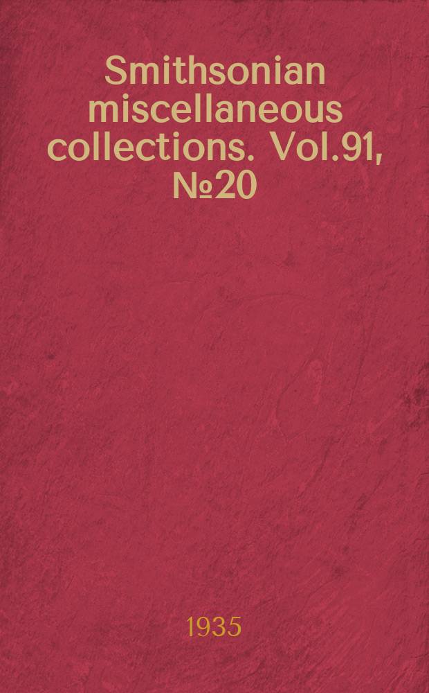 Smithsonian miscellaneous collections. Vol.91, №20