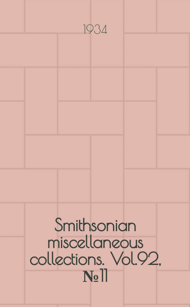 Smithsonian miscellaneous collections. Vol.92, №11