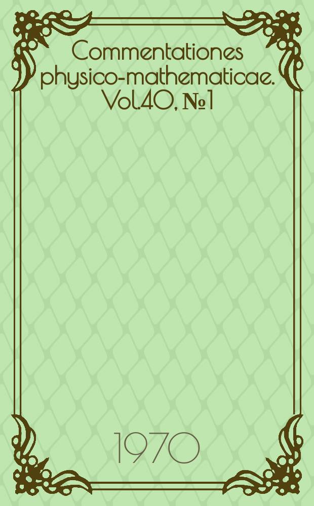Commentationes physico-mathematicae. Vol.40, №1