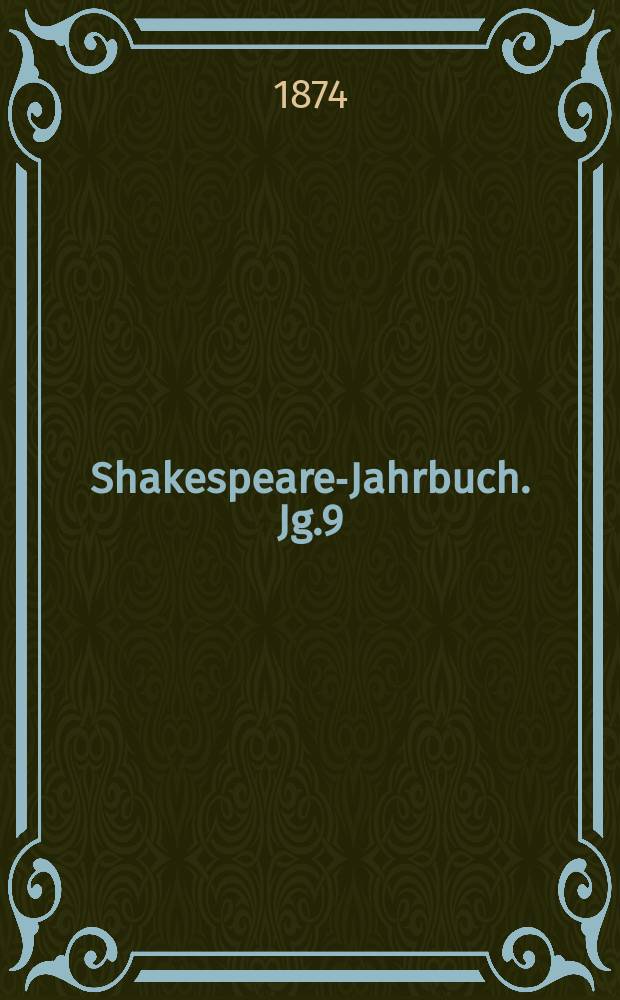 Shakespeare-Jahrbuch. Jg.9