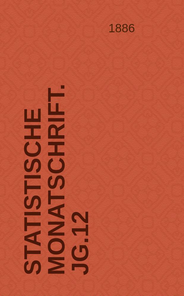 Statistische Monatschrift. Jg.12
