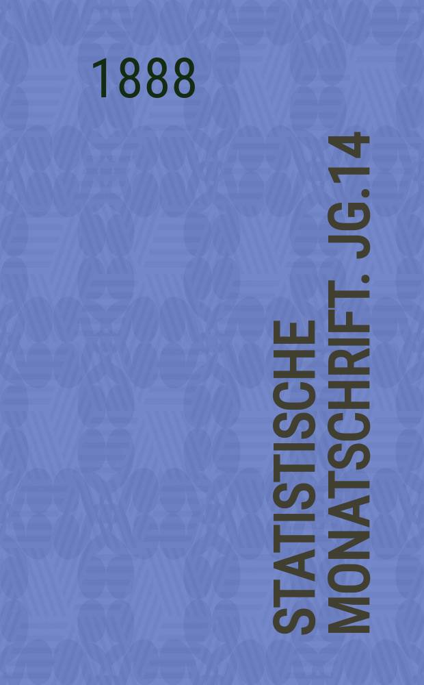 Statistische Monatschrift. Jg.14