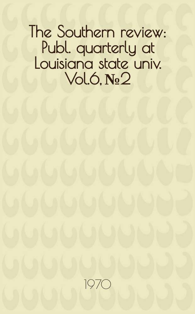The Southern review : Publ. quarterly at Louisiana state univ. Vol.6, №2