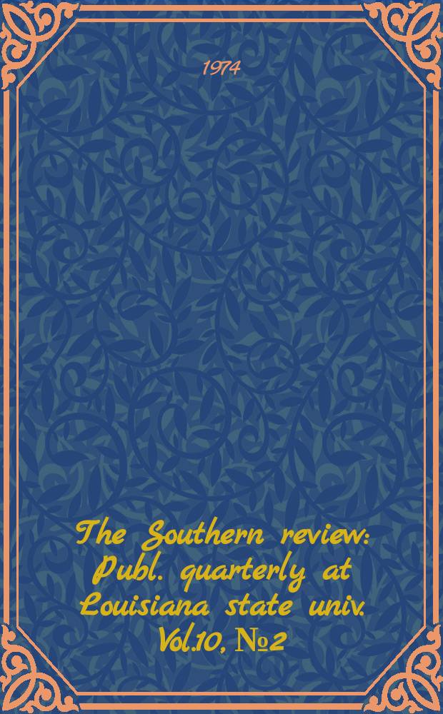 The Southern review : Publ. quarterly at Louisiana state univ. Vol.10, №2