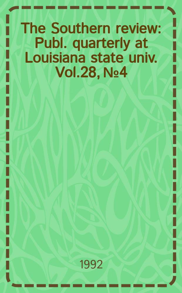 The Southern review : Publ. quarterly at Louisiana state univ. Vol.28, №4