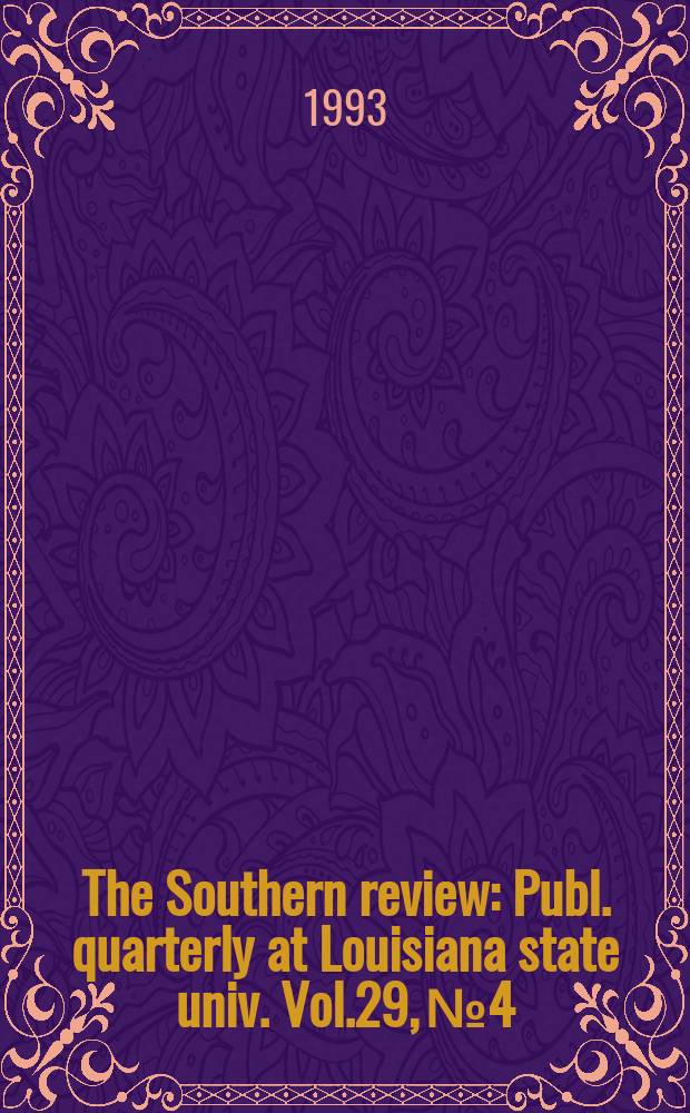 The Southern review : Publ. quarterly at Louisiana state univ. Vol.29, №4