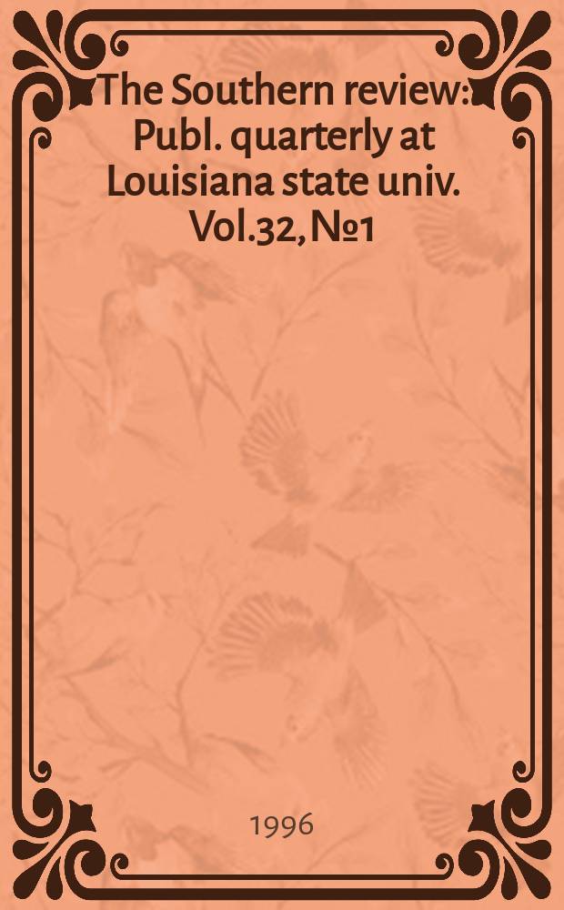The Southern review : Publ. quarterly at Louisiana state univ. Vol.32, №1