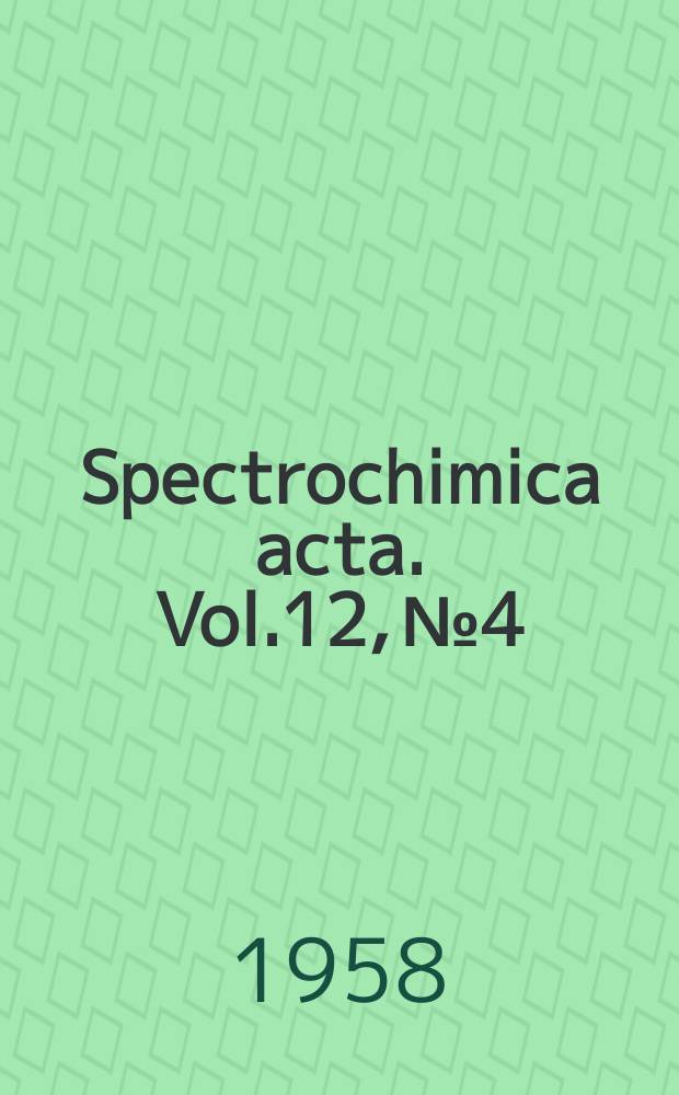 Spectrochimica acta. Vol.12, №4