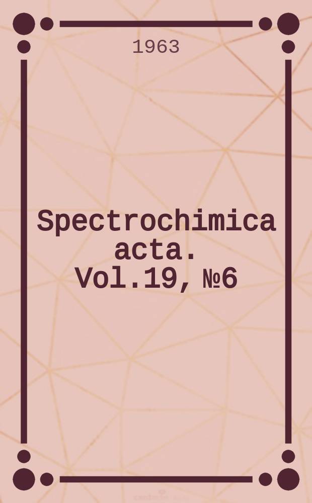 Spectrochimica acta. Vol.19, №6