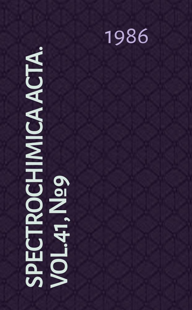 Spectrochimica acta. Vol.41, №9