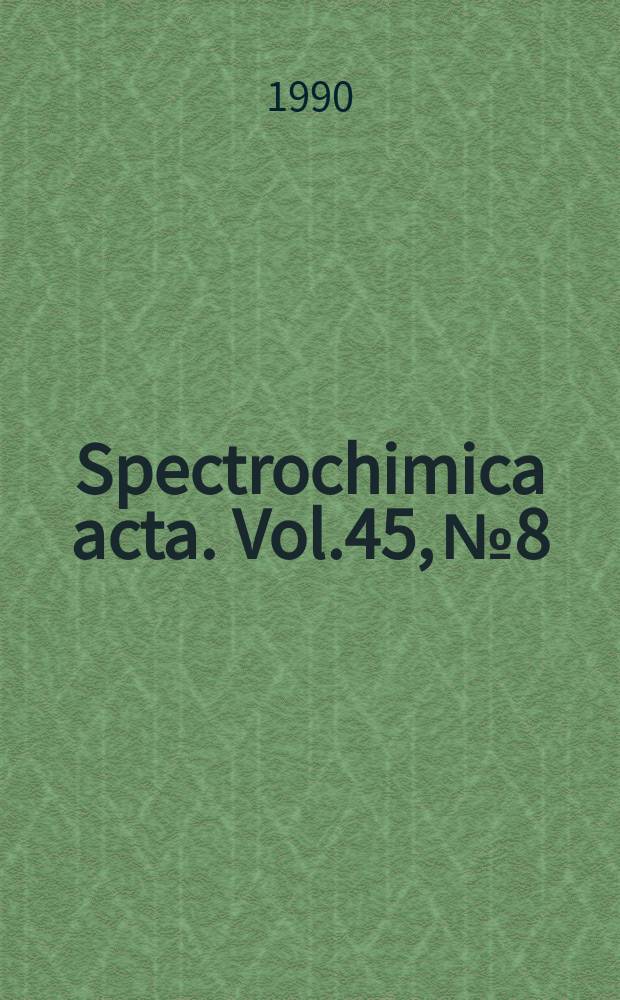 Spectrochimica acta. Vol.45, №8