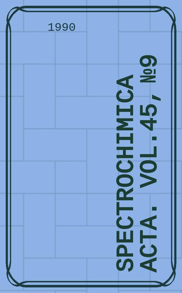 Spectrochimica acta. Vol.45, №9