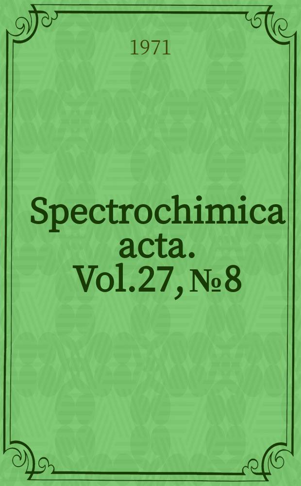 Spectrochimica acta. Vol.27, №8