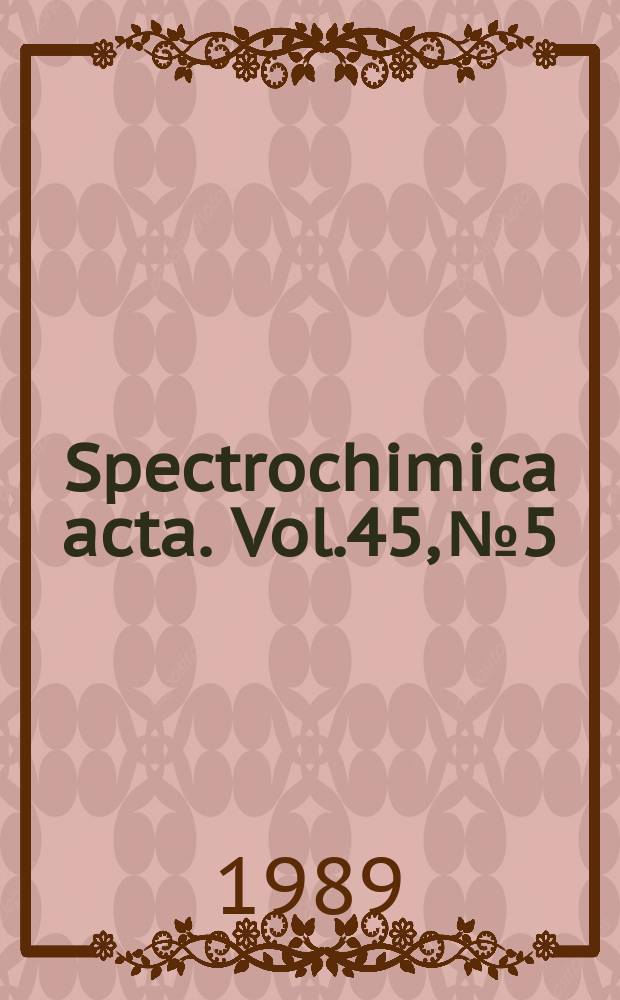 Spectrochimica acta. Vol.45, №5