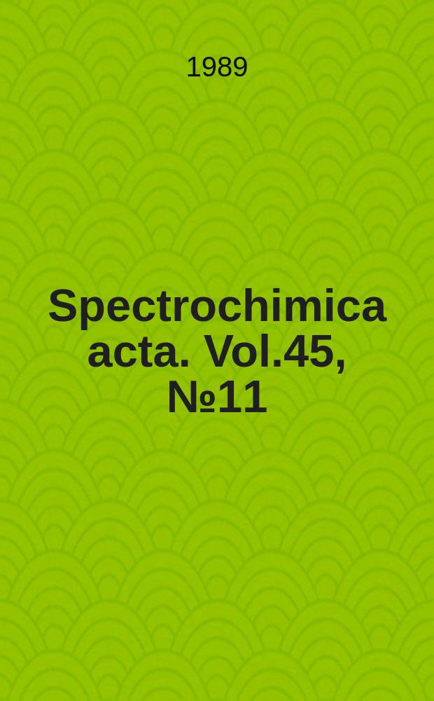 Spectrochimica acta. Vol.45, №11