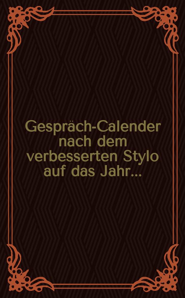 Gesprächs- Calender nach dem verbesserten Stylo auf das Jahr ...