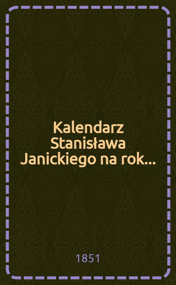 Kalendarz Stanisława Janickiego na rok ...