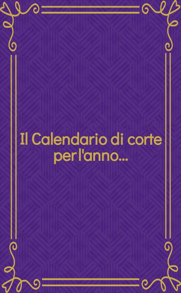 Il Calendario di corte per l'anno ...