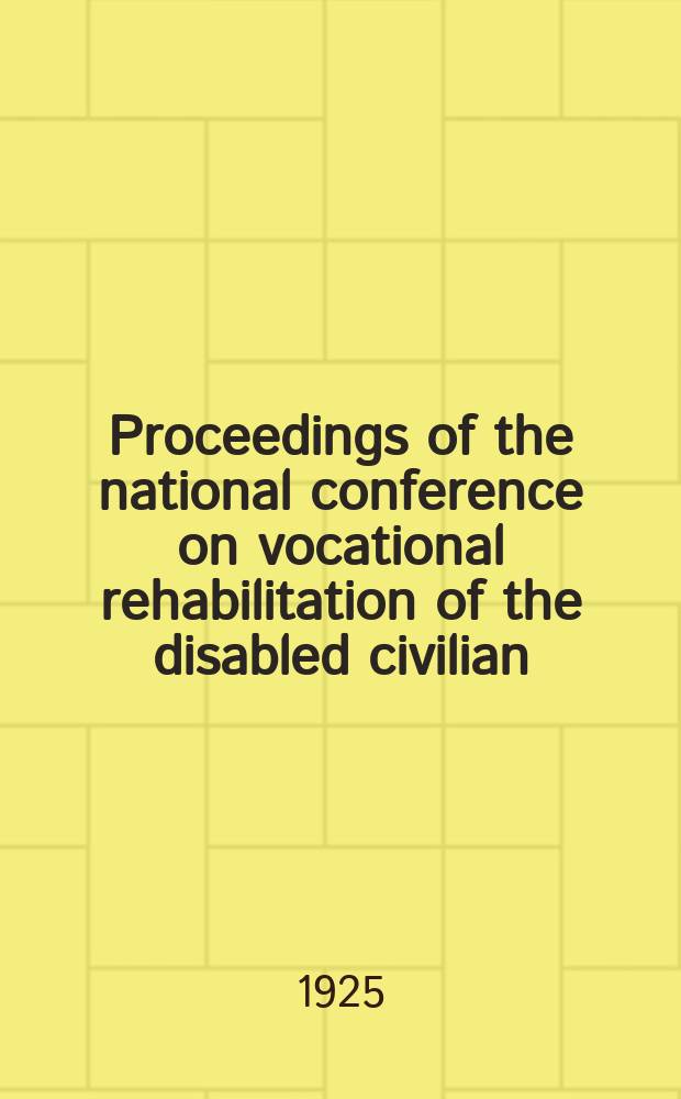 Proceedings of the national conference on vocational rehabilitation of the disabled civilian
