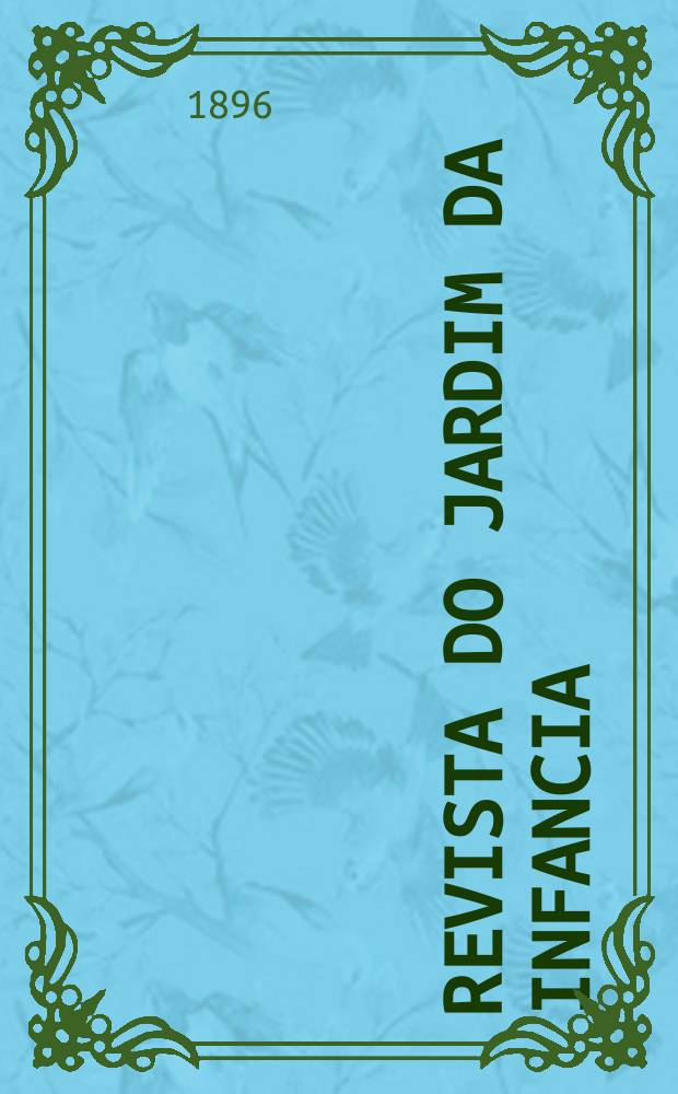 Revista do Jardim da Infancia : Publicação official