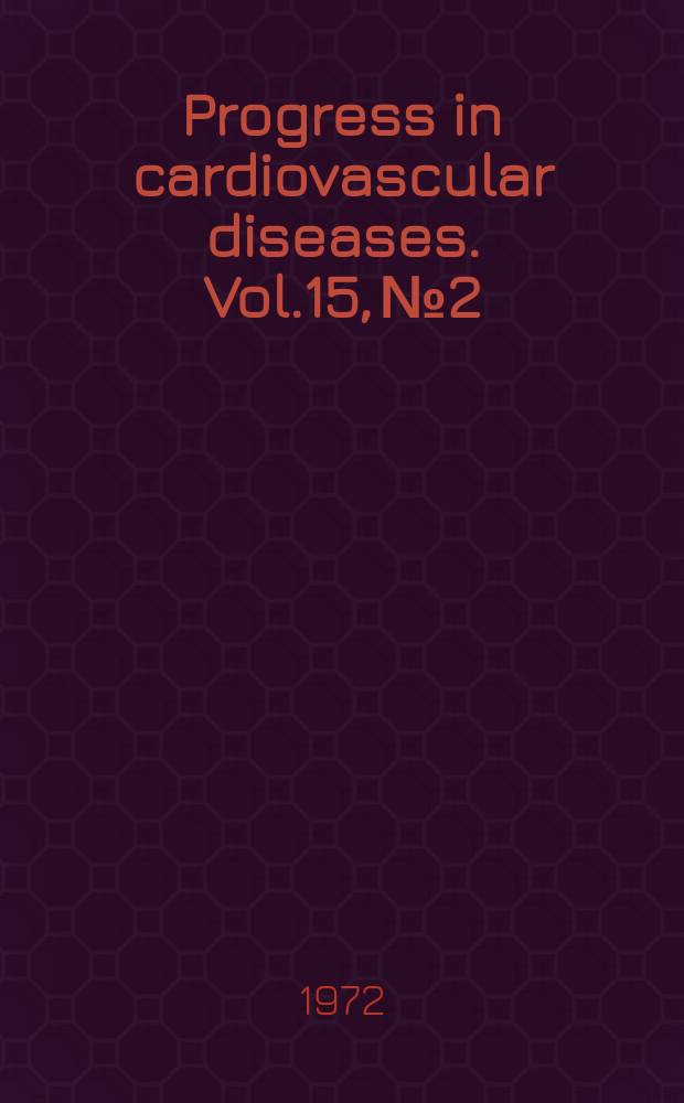 Progress in cardiovascular diseases. Vol.15, №2