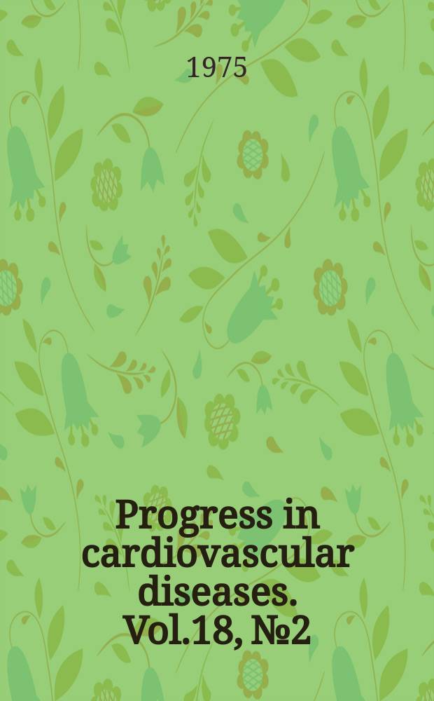 Progress in cardiovascular diseases. Vol.18, №2