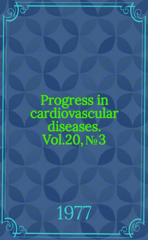 Progress in cardiovascular diseases. Vol.20, №3