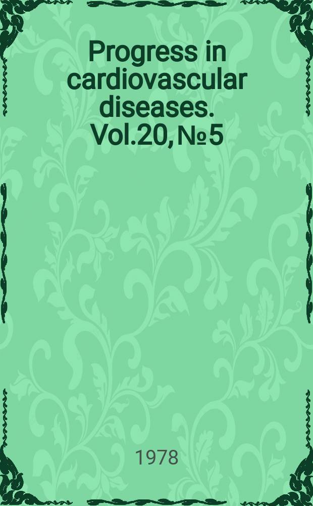 Progress in cardiovascular diseases. Vol.20, №5